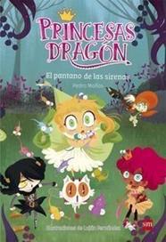 PRINCESAS DRAGÓN 2: EL PANTANO DE LAS SIRENAS | 9788467590555 | MAÑAS ROMERO, PEDRO
