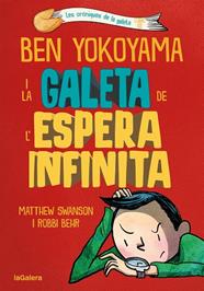 CRONIQUES DE LA GALETA 2. BEN YOKOYAMA I LA GALETA DE L'ESPERA INFINITA | 9788424676391 | SWANSON, MATTHEW