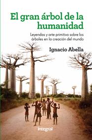 GRAN ÁRBOL DE LA HUMANIDAD, EL | 9788415541349 | ABELLA MINA, IGNACIO