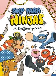 SOLO PARA NINJAS.4/ EL TELÉFONO PIRATA | 9788413927312 | PUÑO, PUÑO