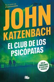 CLUB DE LOS PSICÓPATAS, EL  | 9788413145969 | KATZENBACH, JOHN