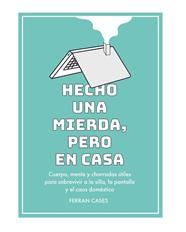 HECHO UNA MIERDA, PERO EN CASA | 9788419434364 | CASES, FERRAN