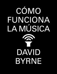 COMO FUNCIONA LA MUSICA | 9788439727972 | BYRNE,DAVID