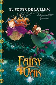 FAIRY OAK 3. EL PODER DE LA LLUM | 9788490575635 | ELISABETTA GNONE