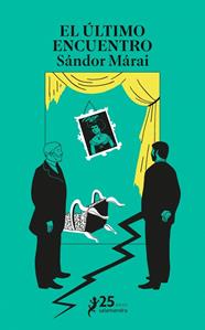 ÚLTIMO ENCUENTRO, EL | 9788410340480 | MÁRAI, SÁNDOR