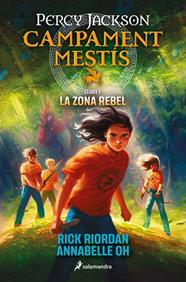 CAMPAMENT MESTÍS 01. LA ZONA REBEL (PERCY JACKSON) | 9788419868473 | RIORDAN, RICK/OH, ANNABELLE