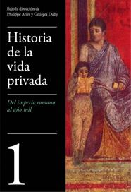 DEL IMPERIO ROMANO AL AÑO MIL (HISTORIA DE LA VIDA PRIVADA 1) | 9788430604012 | PHILIPPE ARIÈS