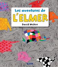 AVENTURES DE L'ELMER (L'ELMER. RECOPILATORI D'ÀLBUMS IL·LUSTRATS), LES | 9788448848156 | DAVID MCKEE