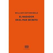 NADADOR EN EL MAR SECRETO, EL | 9788416259007 | KOTZWINKLE, WILLIAM