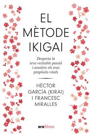 MÈTODE IKIGAI, EL ( NE 2024) | 9788411730792 | MIRALLES CONTIJOCH, FRANCESC/GARCÍA PUIGCERVER, HÉCTOR