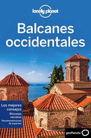 BALCANES OCCIDENTALES  | 9788408216742 | DRAGICEVICH, PETER/BAKER, MARK/BUTLER, STUART/HAM, ANTHONY/LEE, JESSICA/MARIC, VESNA/RAUB, KEVIN/VLA