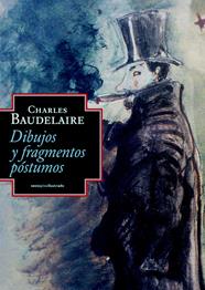 DIBUJOS Y FRAGMENTOS POSTUMOS | 9788415601081 | BAUDELAIRE, CHARLES