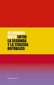 ENTRE LA SEGUNDA Y LA TERCERA REPÚBLICA | 9788413694948 | NIETO GARCÍA, ALEJANDRO