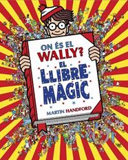 ON ÉS EL WALLY? 5. ON ÉS EL WALLY? EL LLIBRE MÀGIC | 9788410269897 | HANDFORD, MARTIN