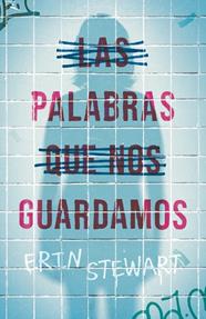 PALABRAS QUE NOS GUARDAMOS, LAS | 9788411206532 | STEWART, ERIN