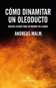 COMO DINAMITAR UN OLEODUCTO | 9788417800994 | MALM, ANDREAS
