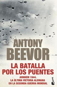 BATALLA POR LOS PUENTES, LA | 9788408247449 | BEEVOR, ANTONY