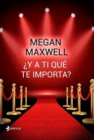 Y A TI QUÉ TE IMPORTA? | 9788408162742 | MEGAN MAXWELL