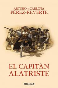CAPITÁN ALATRISTE 1. EL CAPITÁN ALATRISTE | 9788466329149 | PÉREZ-REVERTE, ARTURO