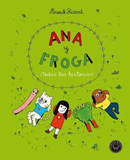 ANA Y FROGA. ¡TODAS LAS HISTORIAS! | 9788418187704 | RICARD, ANOUK
