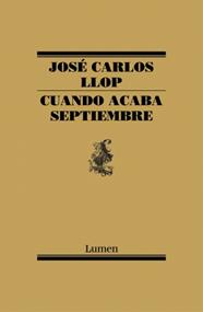 CUANDO ACABA SEPTIEMBRE | 9788426419453 | LLOP,JOSE CARLOS