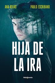 HIJA DE LA IRA | 9788410140240 | ESCRIBANO, PABLO/ ROJAS, ANA