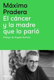 CÁNCER Y LA MADRE QUE LO PARIÓ, EL | 9788410180390 | PRADERA SÁNCHEZ, MÁXIMO/QUINTAS QUINTAS, ÁNGELA
