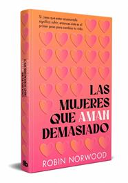 MUJERES QUE AMAN DEMASIADO, LAS (EDICIÓN CONMEMORATIVA) | 9788413142883 | NORWOOD, ROBIN