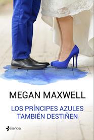 PRÍNCIPES AZULES TAMBIÉN DESTIÑEN, LOS | 9788408162766 | MEGAN MAXWELL