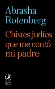 CHISTES JUDÍOS QUE ME CONTÓ MI PADRE | 9788419496348 | ROTEMBERG, ABRASHA