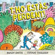 T’HO ESTÀS PERDENT! | 9788410408296 | BRADY SMITH-TIFFANI THIESSEN