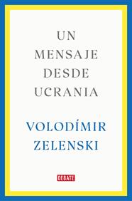 UN MENSAJE DESDE UCRANIA | 9788419399564 | ZELENSKI, VOLODÍMIR