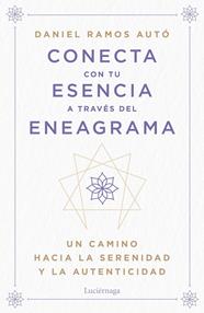 CONECTA CON TU ESENCIA A TRAVÉS DEL ENEAGRAMA | 9788419996442 | RAMOS AUTÓ, DANIEL