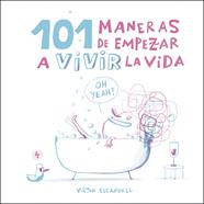 101 MANERAS DE EMPEZAR A VIVIR LA VIDA | 9788408218968 | ESCANDELL, VÍCTOR