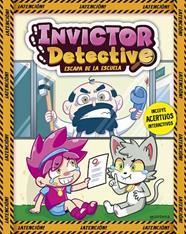 INVICTOR DETECTIVE ESCAPA DE LA ESCUELA (INVICTOR DETECTIVE 2) | 9788419357151 | INVICTOR
