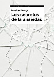 SECRETOS DE LA ANSIEDAD, LOS | 9788449331596 | LUENGO, DOMENEC