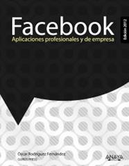 FACEBOOK. APLICACIONES PROFESIONALES Y DE EMPRESA. EDICIÓN 2012 | 9788441531192 | RODRÍGUEZ FERNÁNDEZ, ÓSCAR