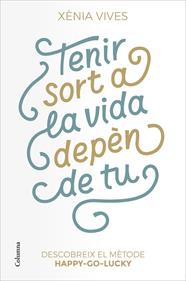TENIR SORT A LA VIDA DEPÈN DE TU | 9788466427517 | VIVES, XÈNIA