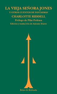 VIEJA SEÑORA JONES Y OTROS CUENTOS DE FANTASMAS, LA | 9788494725654 | RIDDELL, CHARLOTTE