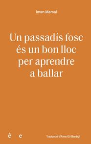 PASSADIS FOSC ES UN BON LLOC PER APRENDRE A BALLLAR, UN | 9791399176810 | MERSAL, IMAN