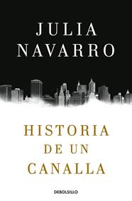 HISTORIA DE UN CANALLA | 9788466343770 | NAVARRO, JULIA