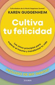 CULTIVA TU FELICIDAD | 9788411192361 | GUGGENHEIM, KAREN