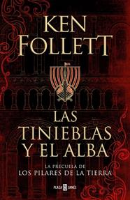 TINIEBLAS Y EL ALBA (LA PRECUELA DE LOS PILARES DE LA TIERRA) | 9788401022876 | FOLLETT, KEN