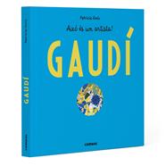GAUDÍ AIXO ES UN ARTISTA | 9788411583145 | GEIS, PATRICIA
