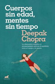 CUERPOS SIN EDAD, MENTES SIN TIEMPO | 9788416076710 | CHOPRA, DEEPAK