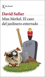 MISS MERKEL. EL CASO DEL JARDINERO ENTERRADO | 9788432241208 | SAFIER, DAVID