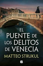 LAS PESQUISAS DE CANALETTO 2. EL PUENTE DE LOS DELITOS DE VENECIA  | 9788466683494 | STRUKUL, MATTEO