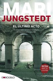 ÚLTIMO ACTO, EL | 9788416087716 | JUNGSTEDT, MARI