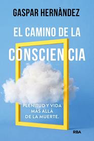 CAMINO DE LA CONSCIENCIA, EL | 9788410988873 | HERNÀNDEZ, GASPAR