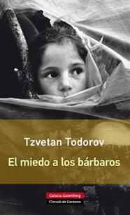 MIEDO A LOS BÁRBAROS, EL- RÚSTICA | 9788416072231 | TODOROV, TZVETAN